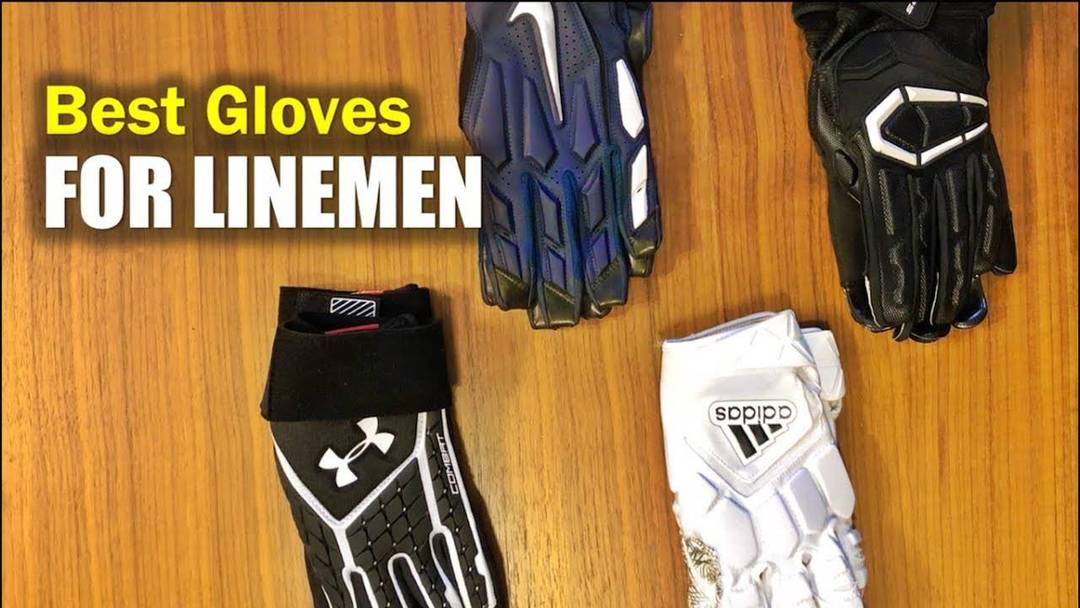 What are the best football gloves for offensive and defensive lineman?